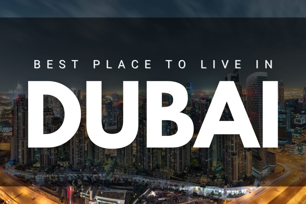Best Place to Live in Dubai