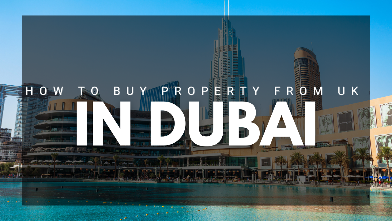 how to buy property in dubai from uk
