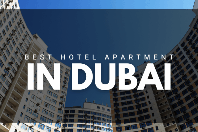 Best Hotel Apartments in Dubai