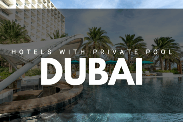 hotels with private pool in dubai