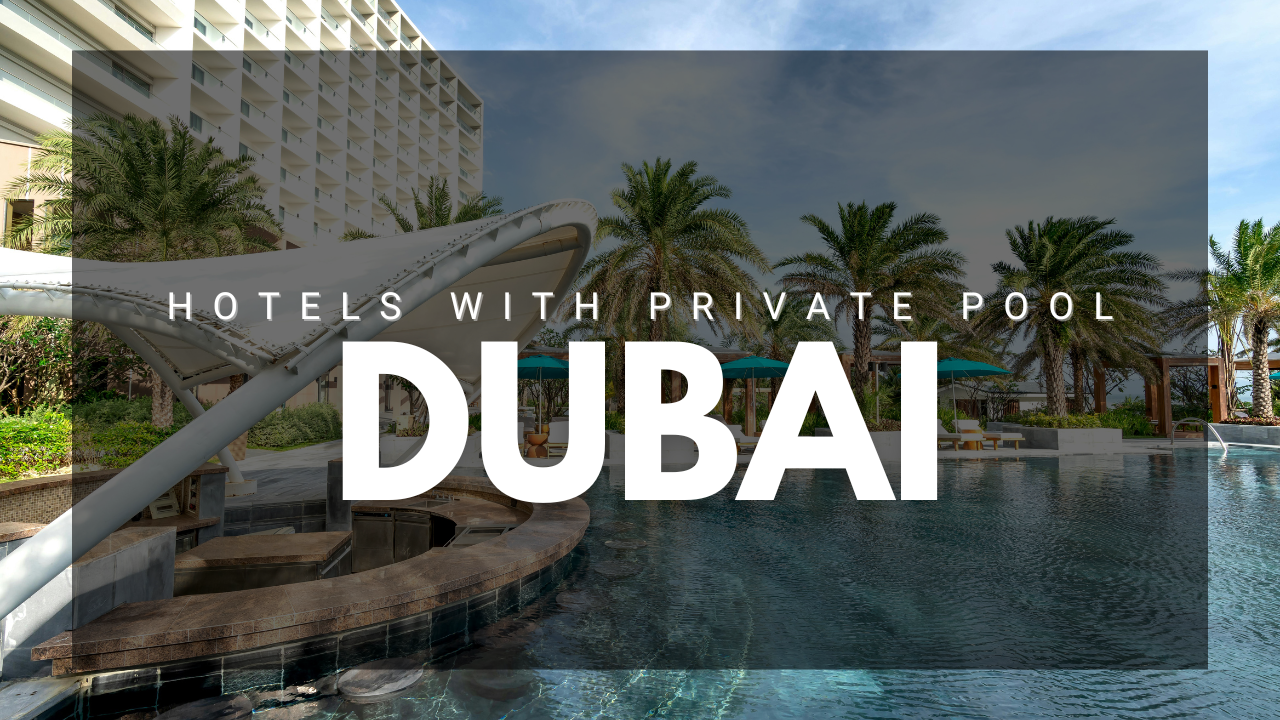 hotels with private pool in dubai