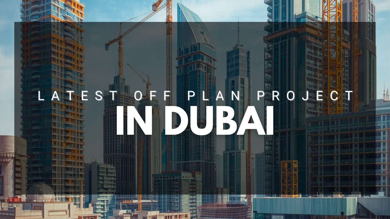 latest off plan projects in dubai